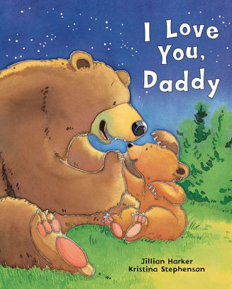 I Love You Daddy By Jillian Harker Hardcover Barnes Noble