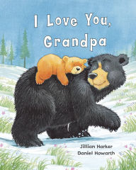 Title: I Love You, Grandpa, Author: Jillian Harker