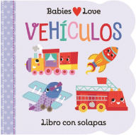 Title: Babies Love Vehículos / Babies Love Things That Go (Spanish Edition), Author: Rose Nestling