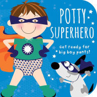 Title: Potty Superhero: Get Ready for Big Boy Pants, Author: Cottage Door Press