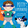 Potty Superhero: Get Ready for Big Boy Pants