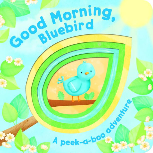 Good Morning, Bluebird! by Cottage Door Press, Board Book | Barnes & Noble®