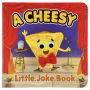 A Cheesy Little Joke Book