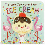 Title: I Like You More Than Ice Cream, Author: Brick Puffinton