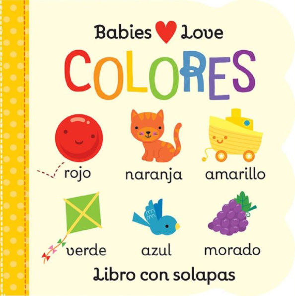 Babies Love Colores / Babies Love Colors (Spanish Edition)