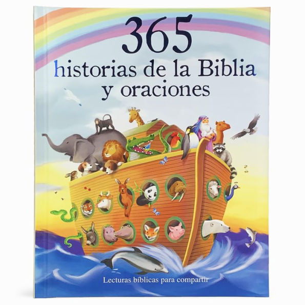 365 Historias de la Biblia y Oraciones: Lecturas Biblicas para Compartir