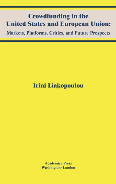 Crowdfunding in the United States and European Union: Markets, Platforms, Critics, and Future Prospects