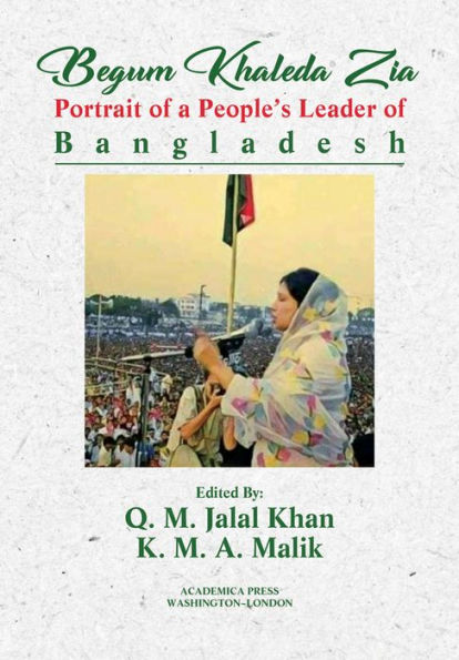 Begum Khaleda Zia: Portrait Of A People's Leader