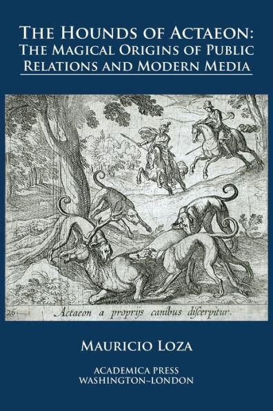 the hounds of Actaeon: magical origins public relations and modern media