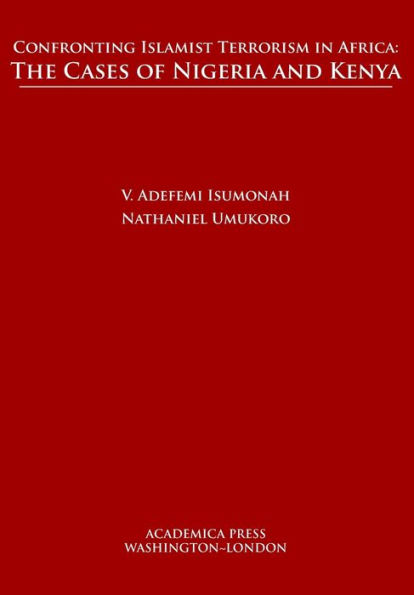 Confronting Islamist Terrorism in Africa: The Cases of Nigeria and Kenya