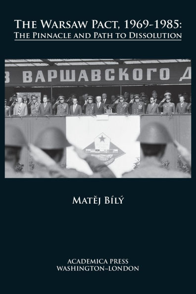 The Warsaw Pact, 1969-1985: Pinnacle And Path To Dissolution