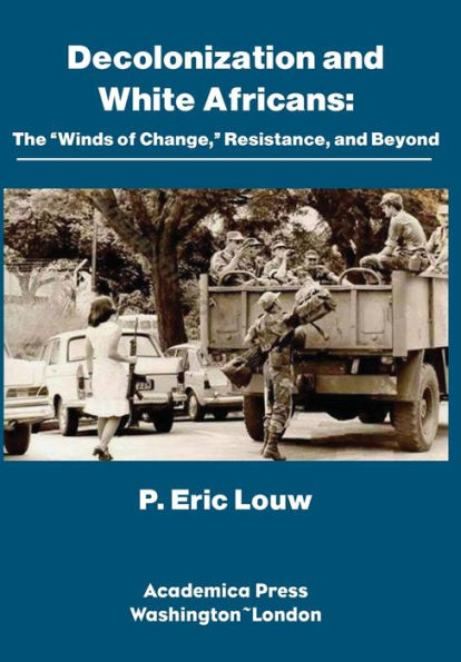 Decolonization and White Africans: The "Winds of Change," Resistance, and Beyond