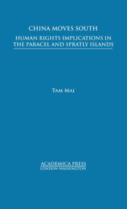 Title: China moves south: Human rights implications in the Paracel and Spratly Islands, Author: Tam Mai