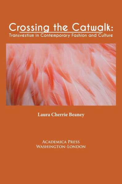 Crossing the Catwalk: Transvestism Contemporary Fashion And Culture