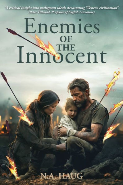 Enemies of the Innocent: Life, Truth, and Meaning a Dark Age