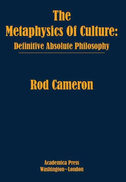 The Metaphysics of Culture: Definitive Absolute Philosophy