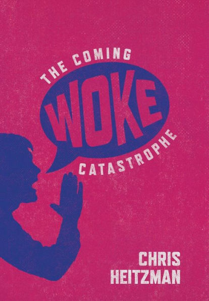 The Coming Woke Catastrophe: A Critical Examination of Woke Culture