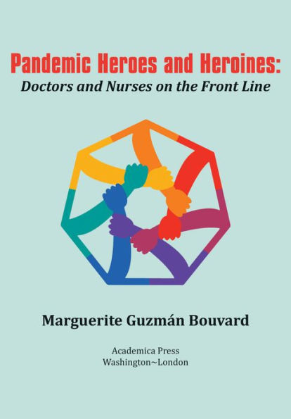 Pandemic Heroes and Heroines: Doctors Nurses on the Front Line