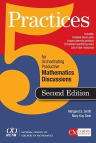 Title: 5 Practices for Orchestrating Productive Mathematics Discussions, Author: Margaret (Peg) Smith