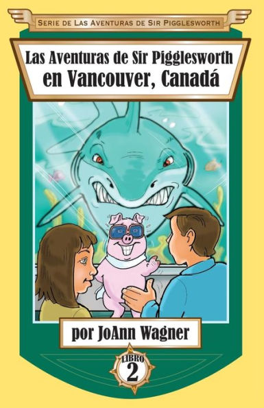 Las Aventuras de Sir Pigglesworth en Vancouver, Canadá