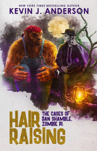 Title: Hair Raising: Shamble, Zombie P.I., Author: Kevin J. Anderson