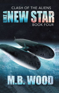 Title: Like A New Star, Author: M.B. Wood