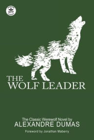 Title: The Wolf Leader, Author: Alexandre Dumas