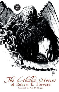 The Cthulhu Stories of Robert E. Howard