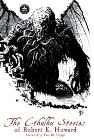 The Cthulhu Stories of Robert E. Howard