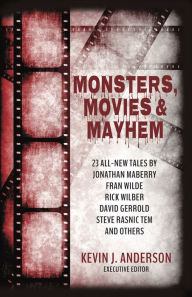 Title: Monsters, Movies & Mayhem, Author: Kevin J. Anderson
