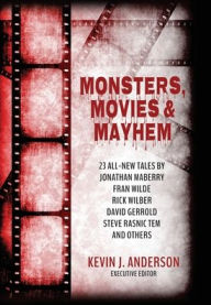 Title: Monsters, Movies & Mayhem, Author: Kevin J. Anderson