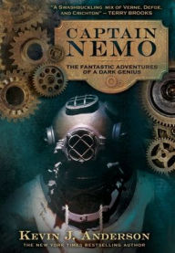 Title: Captain Nemo: The Fantastic History of a Dark Genius, Author: Kevin J. Anderson