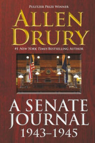 Title: A Senate Journal 1943-1945, Author: Allen Drury