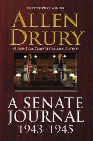 Title: A Senate Journal 1943-1945, Author: Allen Drury