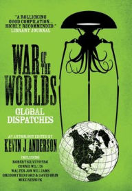 Title: War of the Worlds: Global Dispatches, Author: Kevin J. Anderson
