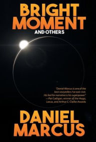 Title: Bright Moment and Others, Author: Daniel Marcus