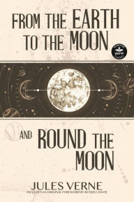 Title: From the Earth to the Moon and Round the Moon, Author: Jules Verne