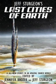 Title: Jeff Sturgeon's Last Cities of Earth, Author: Jennifer Brozek