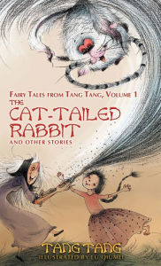 Title: The Cat-Tailed Rabbit and Other Stories, Author: Tang Tang