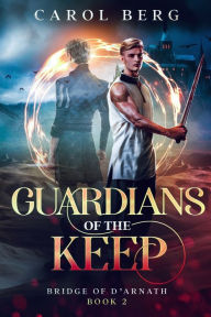Title: Guardians of the Keep, Author: Carol Berg