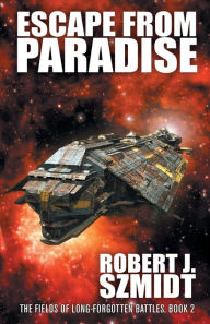 Title: Escape from Paradise, Author: Robert J. Szmidt