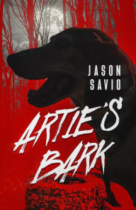 Title: Artie's Bark, Author: Jason Savio