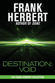 Title: Destination: Void: Prequel to the Pandora Sequence, Author: Frank Herbert