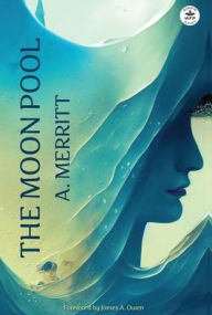 Title: The Moon Pool, Author: A Merritt