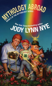 Title: Mythology Abroad, Author: Jody Lynn Nye