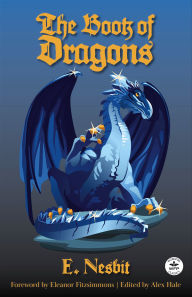 Title: The Book of Dragons, Author: E. Nesbit