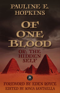 Title: Of One Blood: Or; The Hidden Self, Author: Pauline E. Hopkins