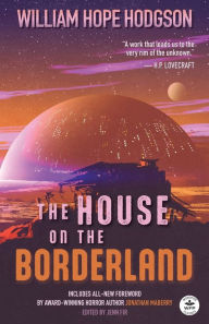 Title: The House on the Borderland with Original Foreword by Jonathan Maberry: Annotated Version, Author: William Hope Hodgson