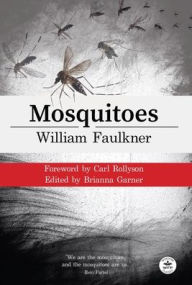 Title: Mosquitoes with Original Foreword by Carl Rollyson: Annotated Version, Author: William Faulkner