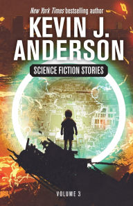 Title: Science Fiction Stories Volume 3, Author: Kevin J. Anderson